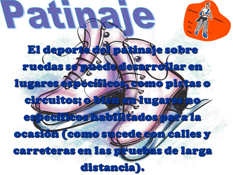 El deporte del patinaje sobre ruedas se puede desarrollar en