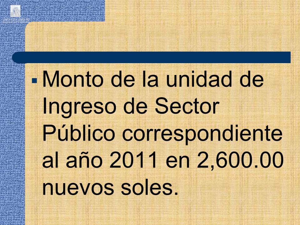 Monto de la unidad de Ingreso de Sector Público correspondiente al año 2011 en 2, nuevos soles.