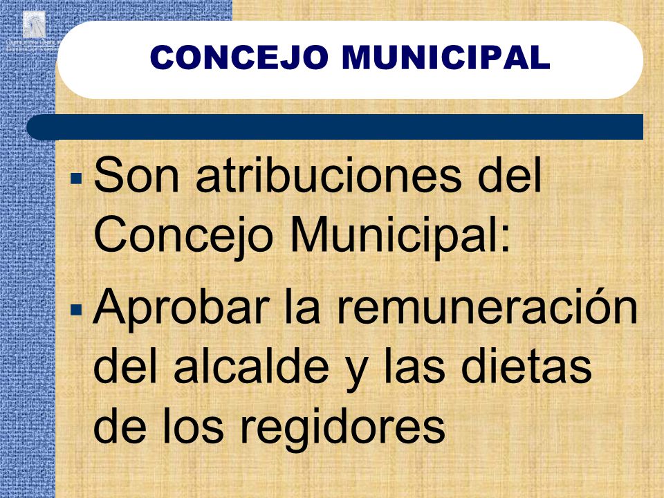 Son atribuciones del Concejo Municipal: