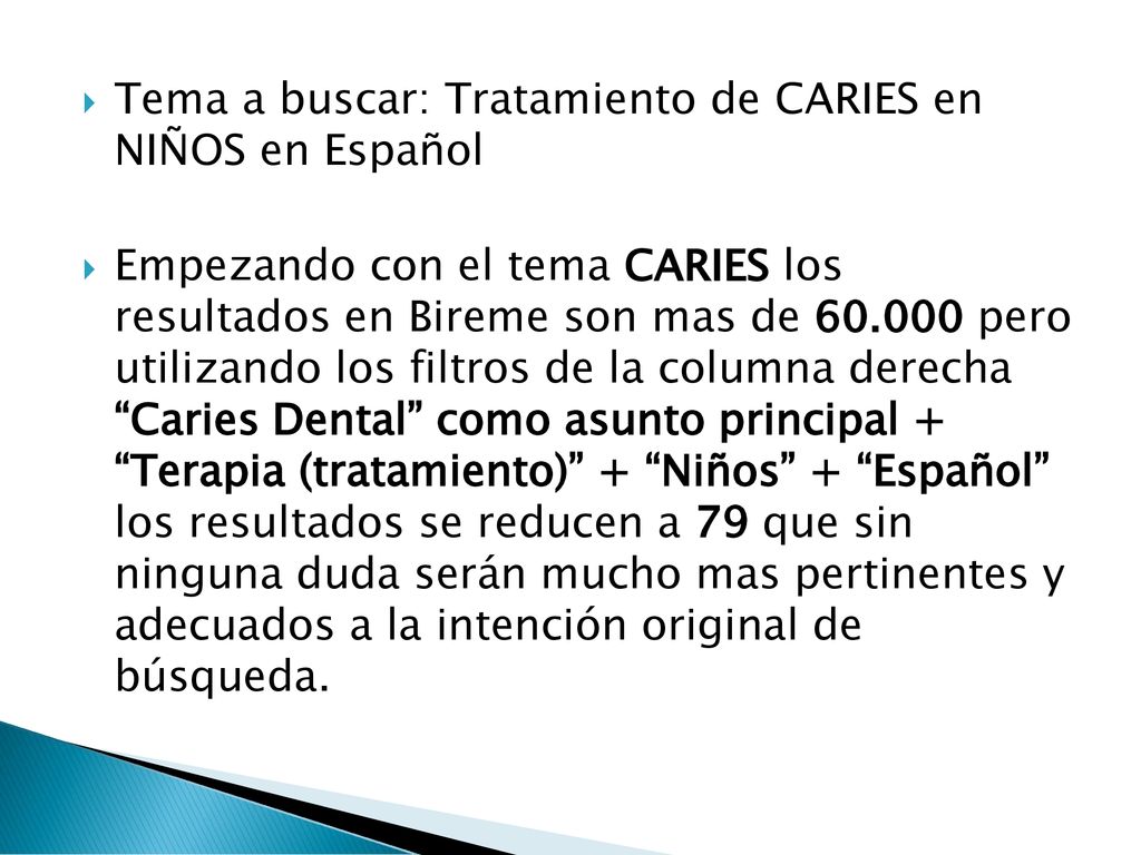 Tema a buscar: Tratamiento de CARIES en NIÑOS en Español