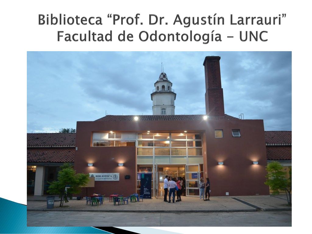 Biblioteca Prof. Dr. Agustín Larrauri Facultad de Odontología - UNC
