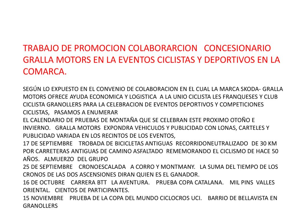 TRABAJO DE PROMOCION COLABORARCION CONCESIONARIO GRALLA MOTORS EN LA EVENTOS CICLISTAS Y DEPORTIVOS EN LA COMARCA.