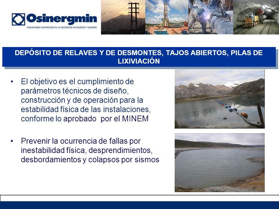 DEPÓSITO DE RELAVES Y DE DESMONTES, TAJOS ABIERTOS, PILAS DE LIXIVIACIÓN