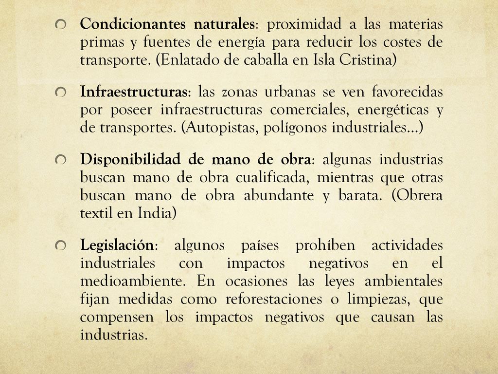 Condicionantes naturales: proximidad a las materias primas y fuentes de energía para reducir los costes de transporte. (Enlatado de caballa en Isla Cristina)