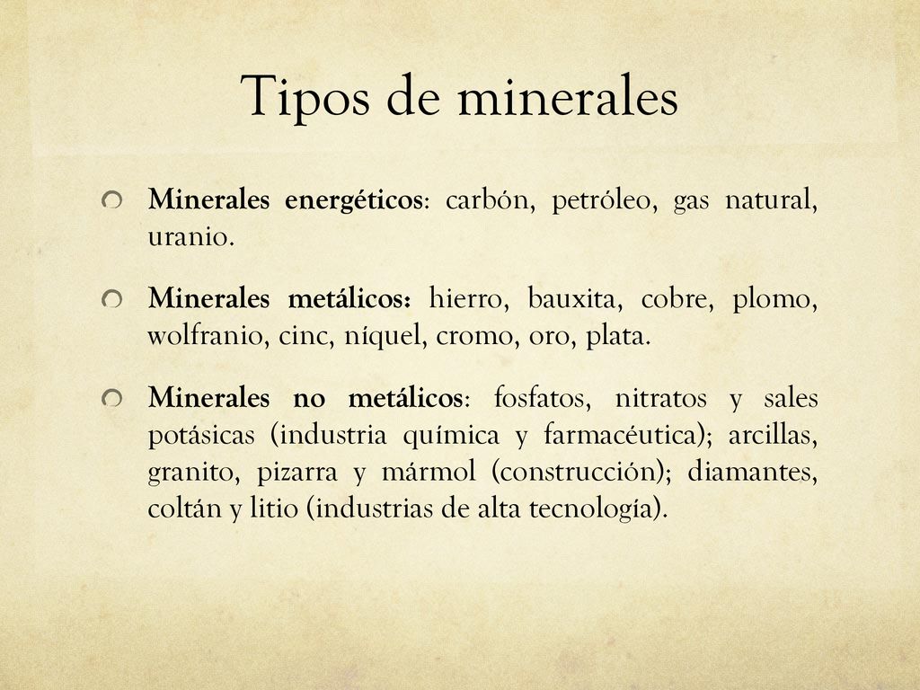 Tipos de minerales Minerales energéticos: carbón, petróleo, gas natural, uranio.