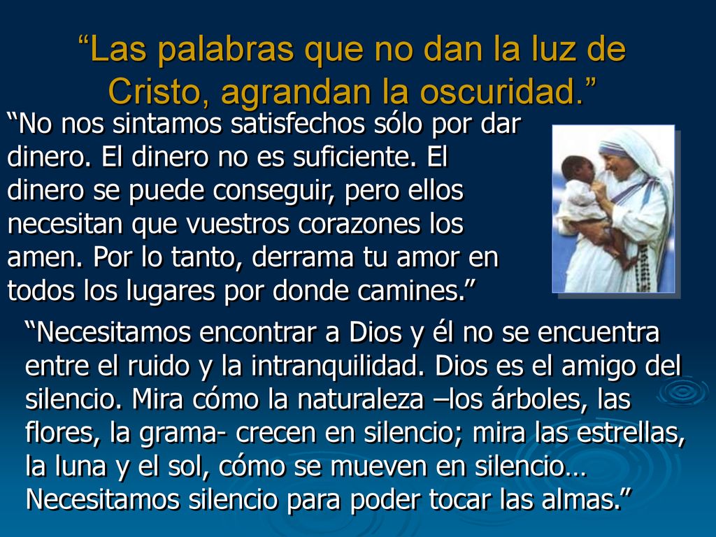 Las palabras que no dan la luz de Cristo, agrandan la oscuridad.