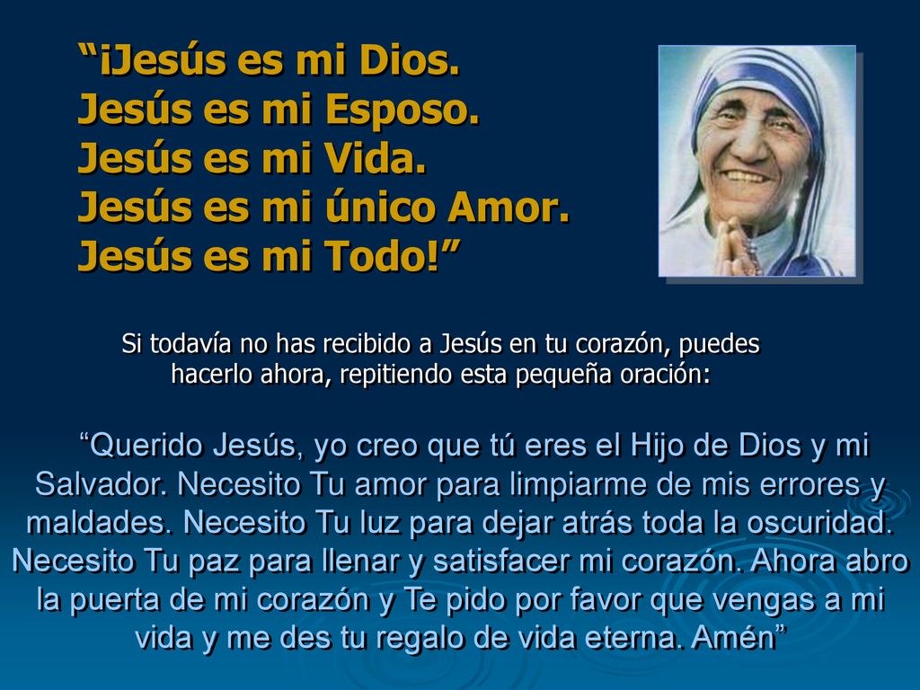 ¡Jesús es mi Dios. Jesús es mi Esposo. Jesús es mi Vida