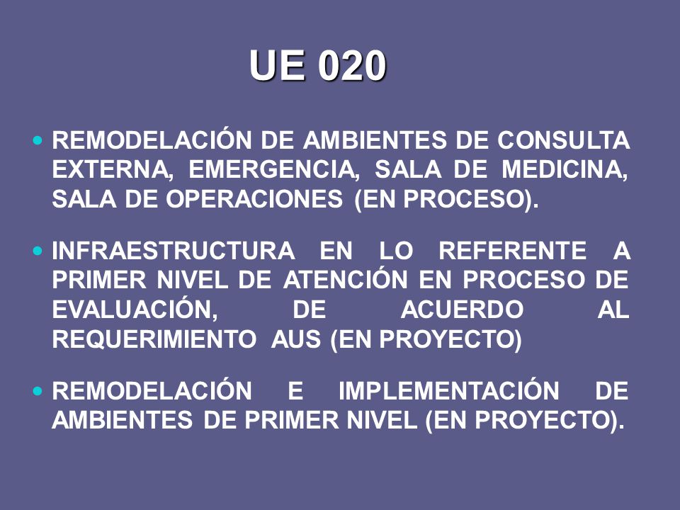 UE 020 REMODELACIÓN DE AMBIENTES DE CONSULTA EXTERNA, EMERGENCIA, SALA DE MEDICINA, SALA DE OPERACIONES (EN PROCESO).