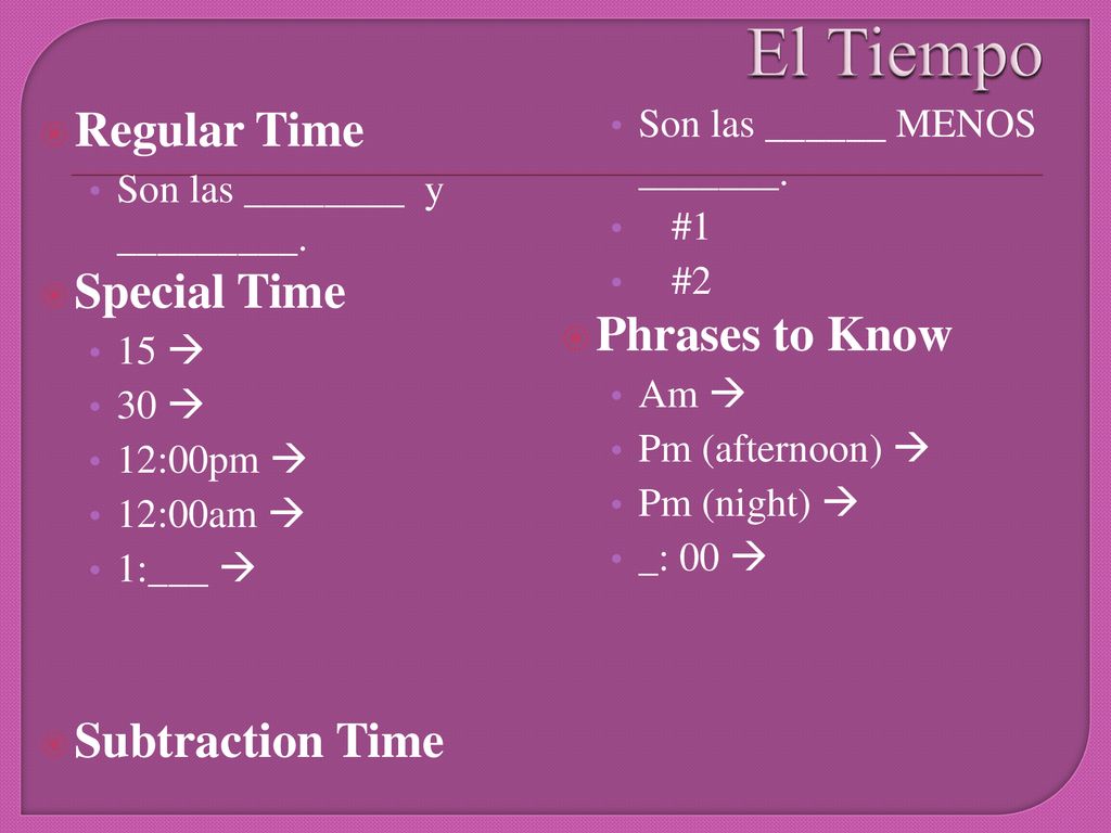El Tiempo Regular Time Special Time Phrases to Know Subtraction Time
