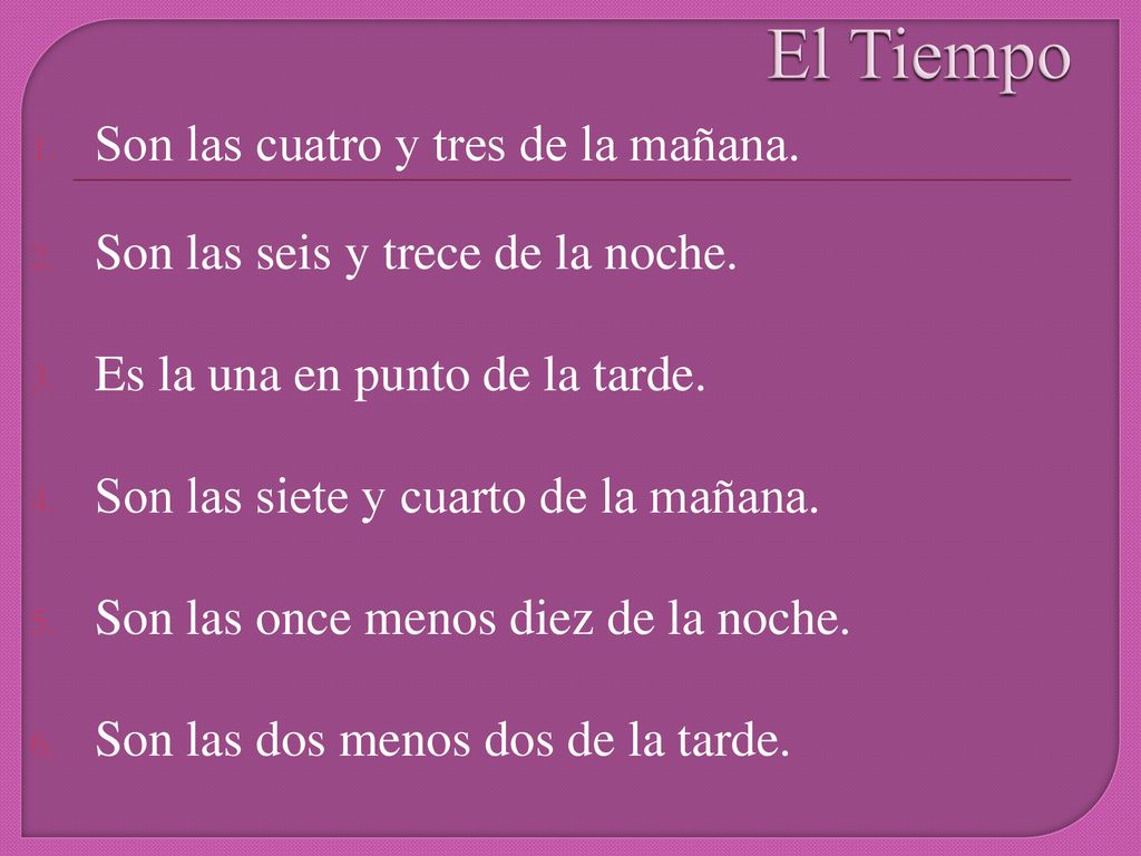 El Tiempo Son las cuatro y tres de la mañana.