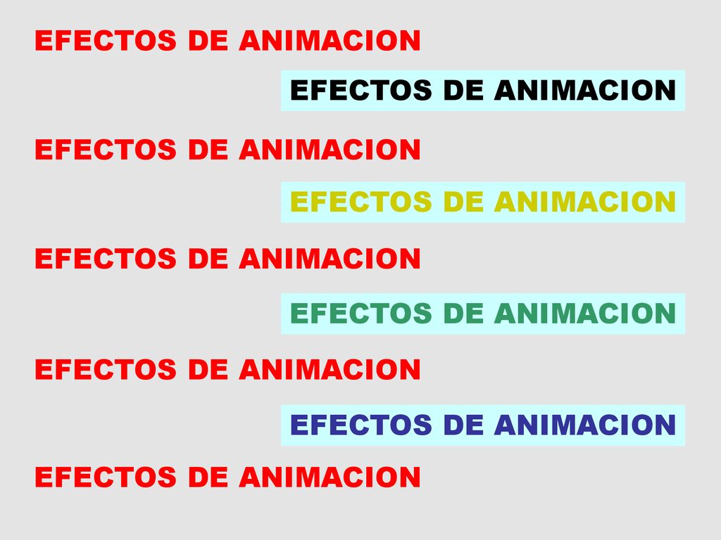 EFECTOS DE ANIMACION EFECTOS DE ANIMACION. EFECTOS DE ANIMACION. EFECTOS DE ANIMACION. EFECTOS DE ANIMACION.