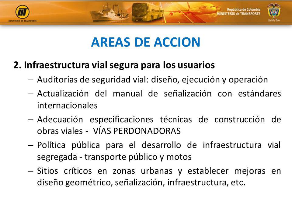 AREAS DE ACCION 2. Infraestructura vial segura para los usuarios