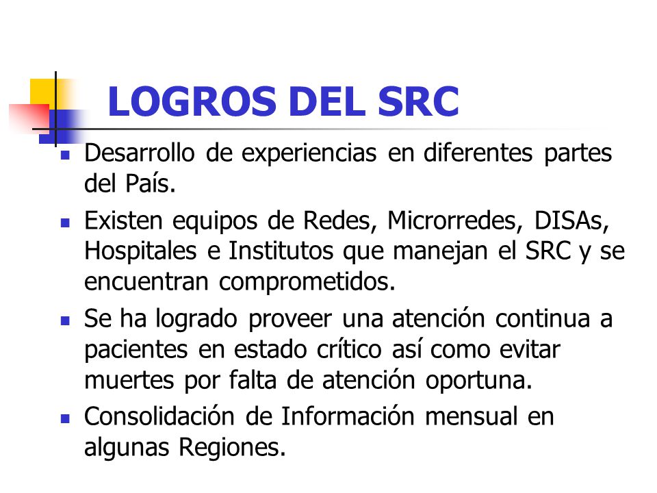 LOGROS DEL SRC Desarrollo de experiencias en diferentes partes del País.