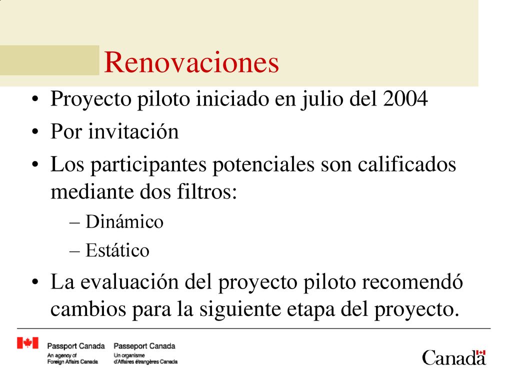 Renovaciones Proyecto piloto iniciado en julio del 2004 Por invitación
