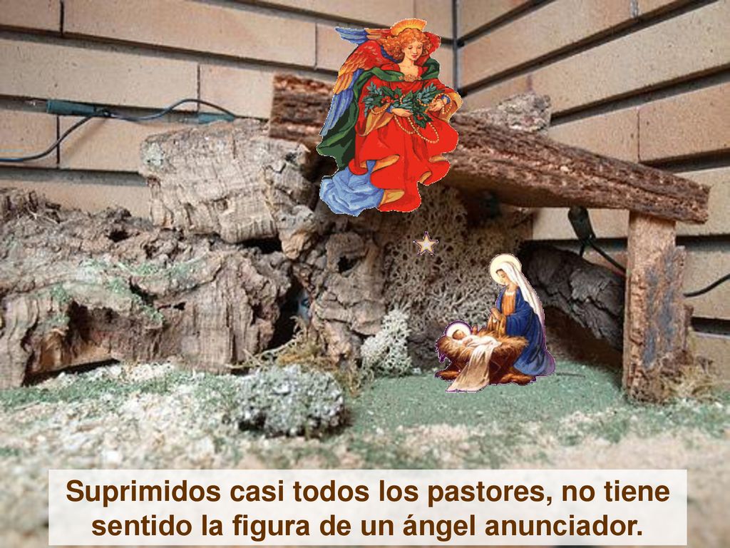 Suprimidos casi todos los pastores, no tiene sentido la figura de un ángel anunciador.