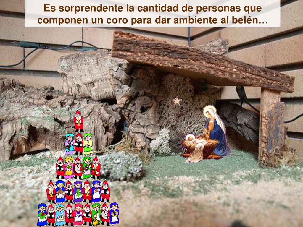 Es sorprendente la cantidad de personas que componen un coro para dar ambiente al belén…