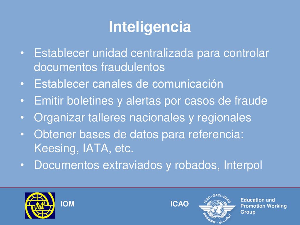 Inteligencia Establecer unidad centralizada para controlar documentos fraudulentos. Establecer canales de comunicación.
