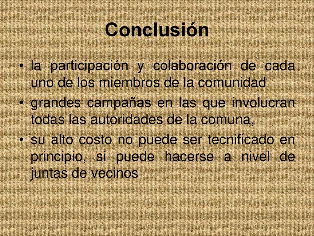Conclusión la participación y colaboración de cada uno de los miembros de la comunidad.