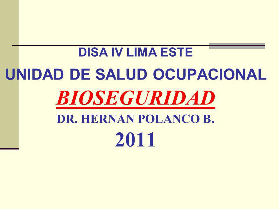 DISA IV LIMA ESTE UNIDAD DE SALUD OCUPACIONAL BIOSEGURIDAD DR