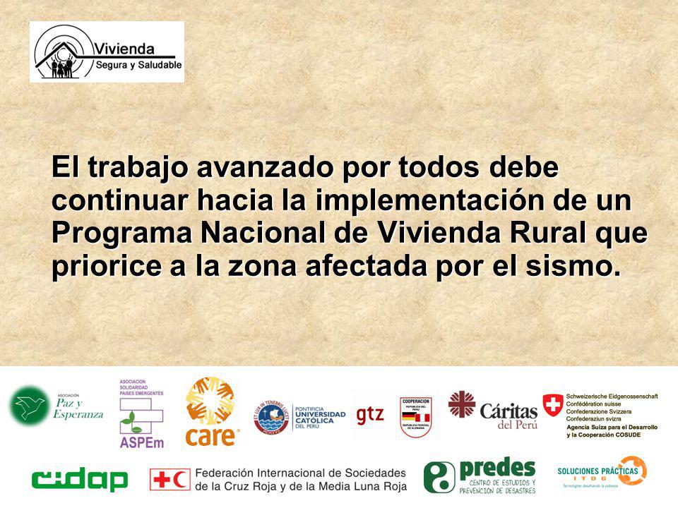 El trabajo avanzado por todos debe continuar hacia la implementación de un Programa Nacional de Vivienda Rural que priorice a la zona afectada por el sismo.