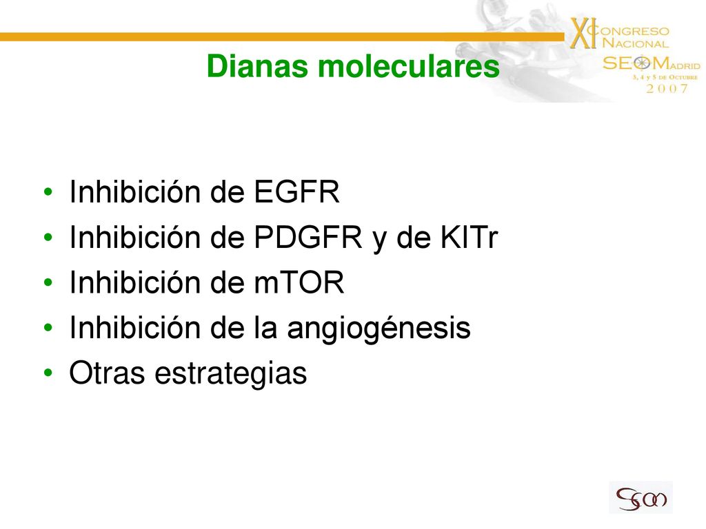 Dianas moleculares Inhibición de EGFR. Inhibición de PDGFR y de KITr. Inhibición de mTOR. Inhibición de la angiogénesis.