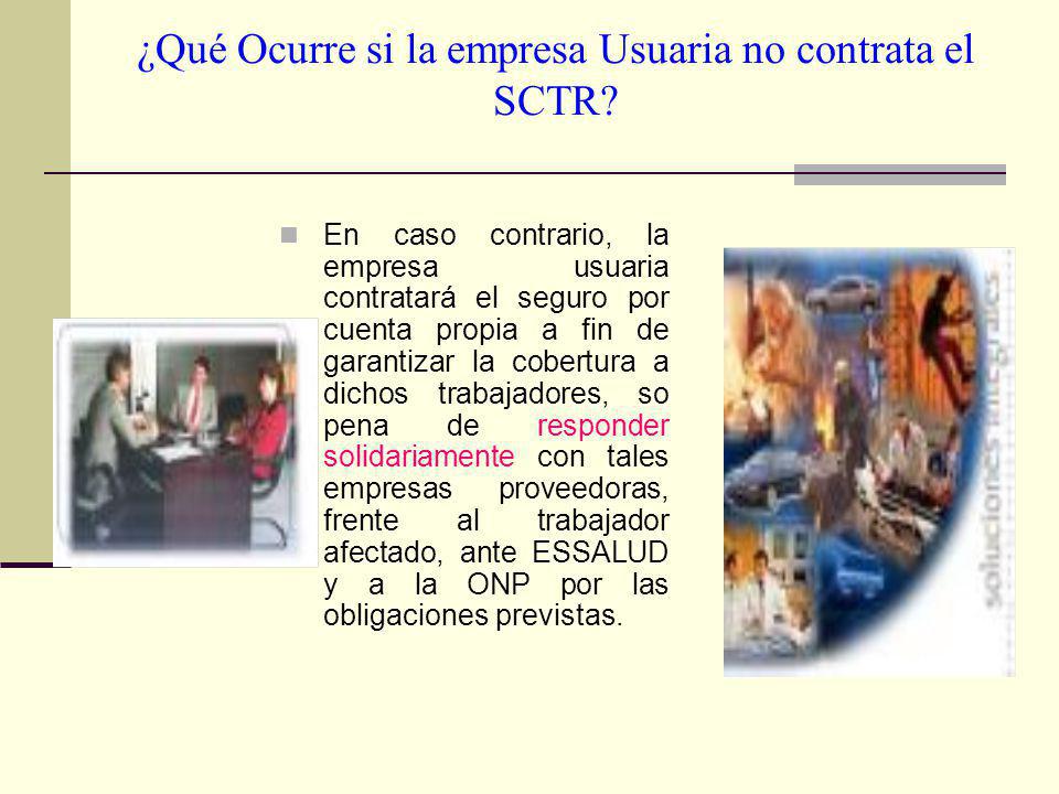 ¿Qué Ocurre si la empresa Usuaria no contrata el SCTR