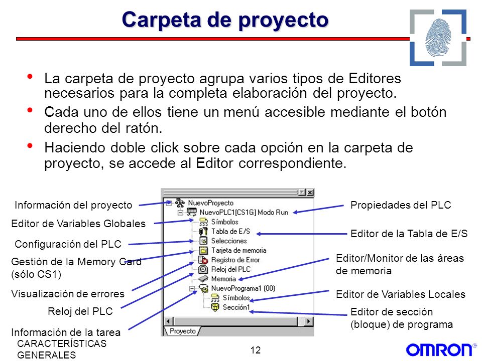 Carpeta de proyecto La carpeta de proyecto agrupa varios tipos de Editores necesarios para la completa elaboración del proyecto.