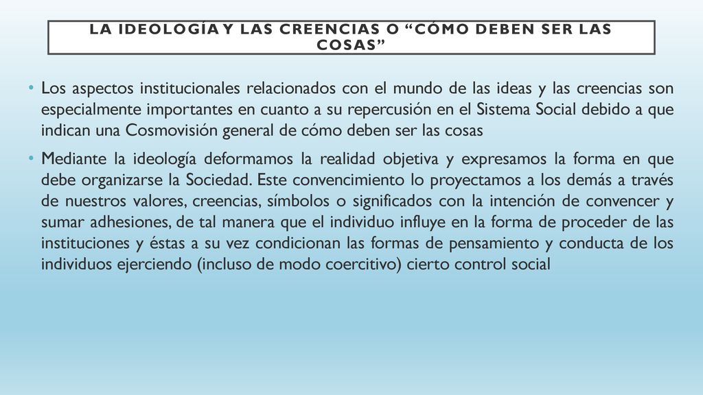 La ideología y las creencias o cómo deben ser las cosas