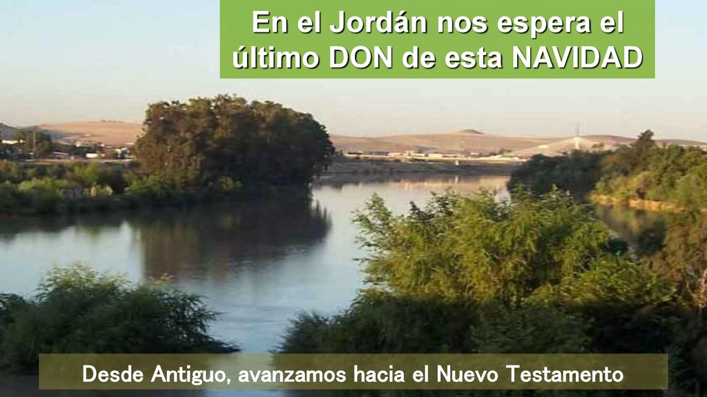 En el Jordán nos espera el último DON de esta NAVIDAD