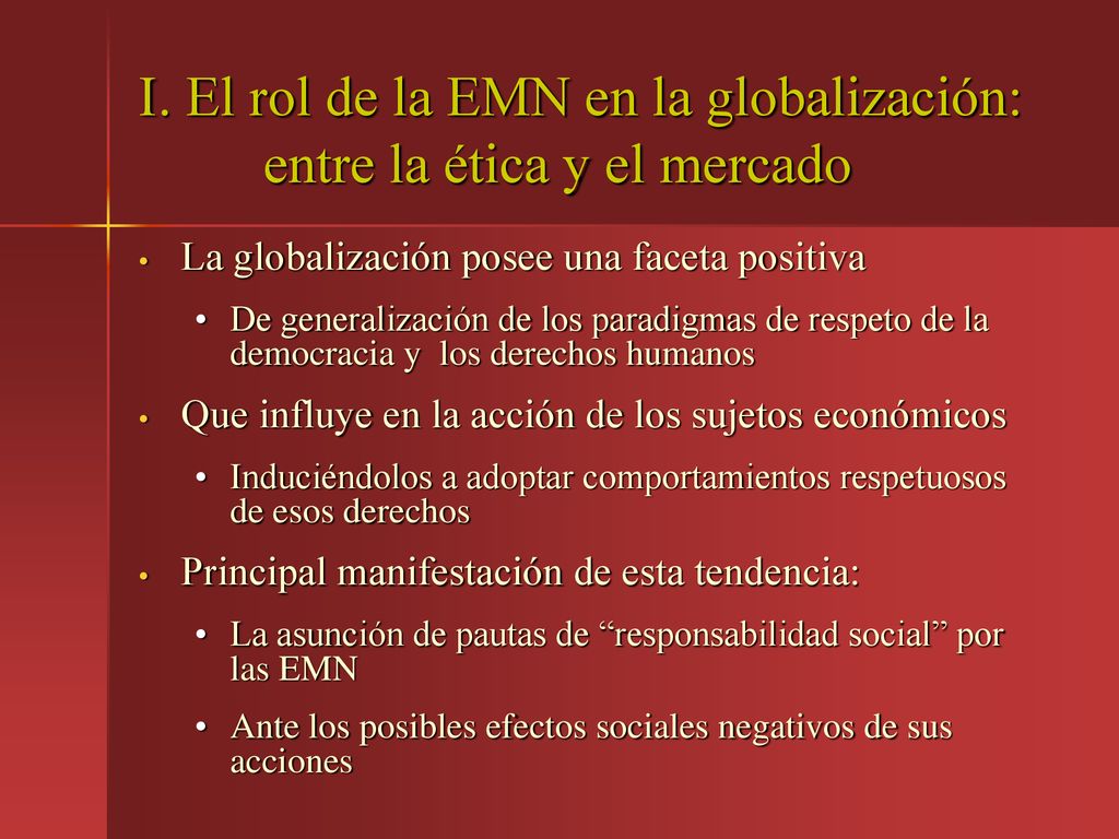 I. El rol de la EMN en la globalización: entre la ética y el mercado