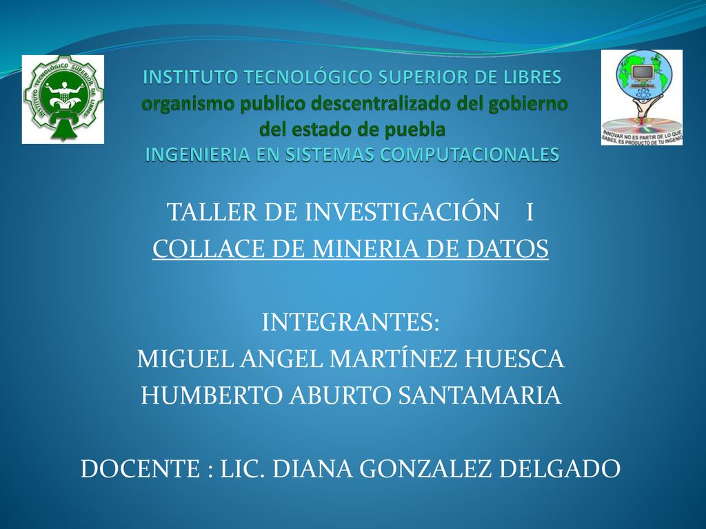 TALLER DE INVESTIGACIÓN I COLLACE DE MINERIA DE DATOS INTEGRANTES: