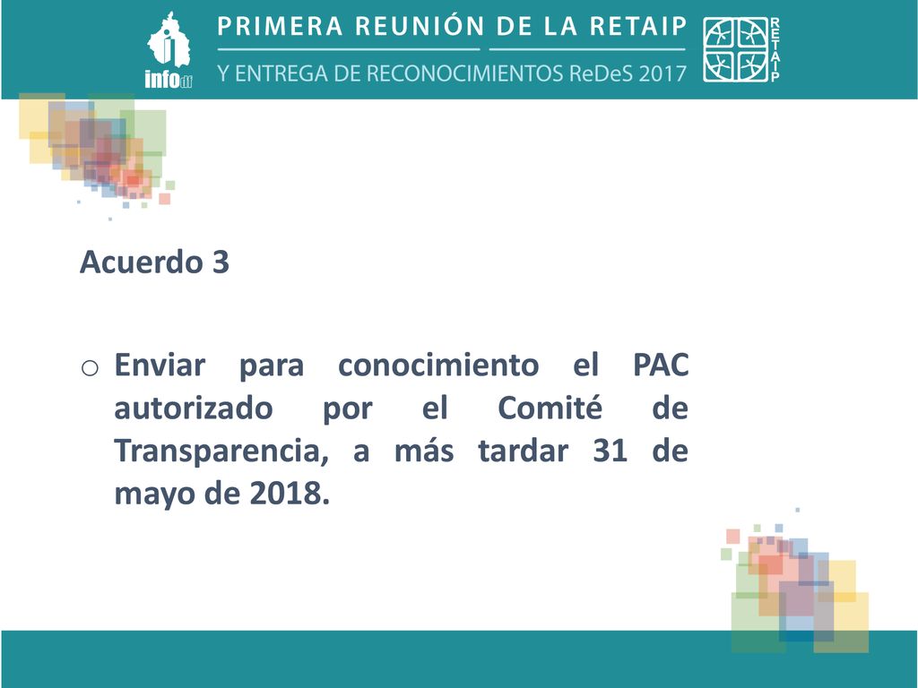 Acuerdo 3 Enviar para conocimiento el PAC autorizado por el Comité de Transparencia, a más tardar 31 de mayo de