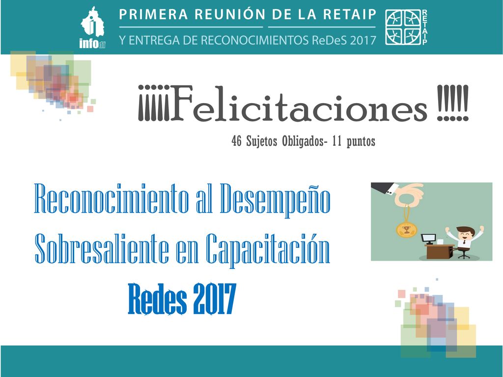 ¡¡¡¡¡Felicitaciones !!!!! 46 Sujetos Obligados- 11 puntos. Reconocimiento al Desempeño Sobresaliente en Capacitación.