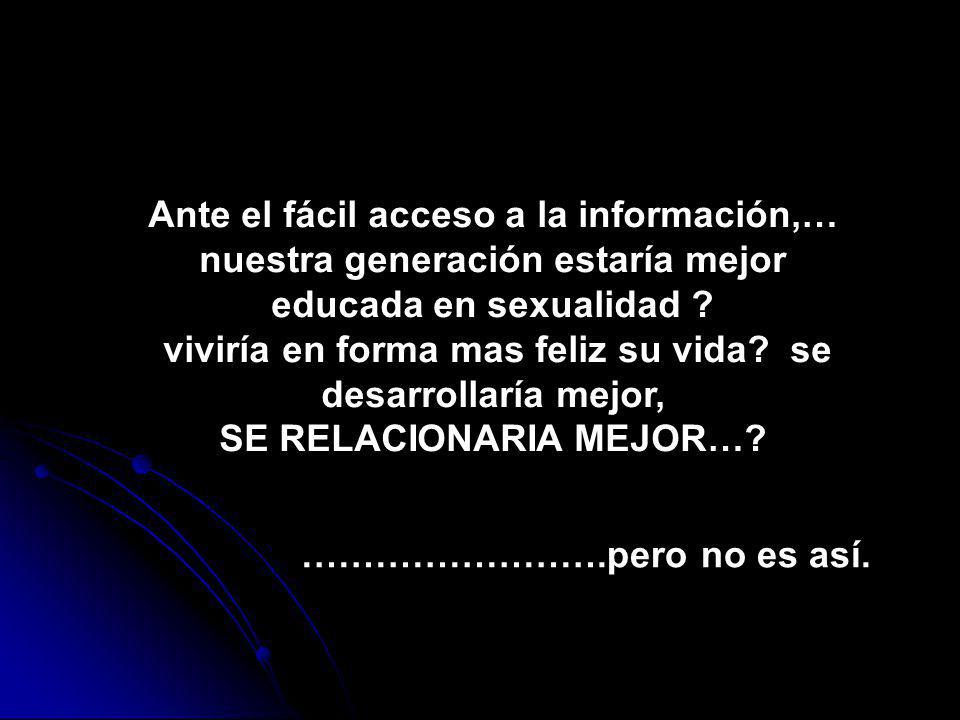viviría en forma mas feliz su vida se desarrollaría mejor,
