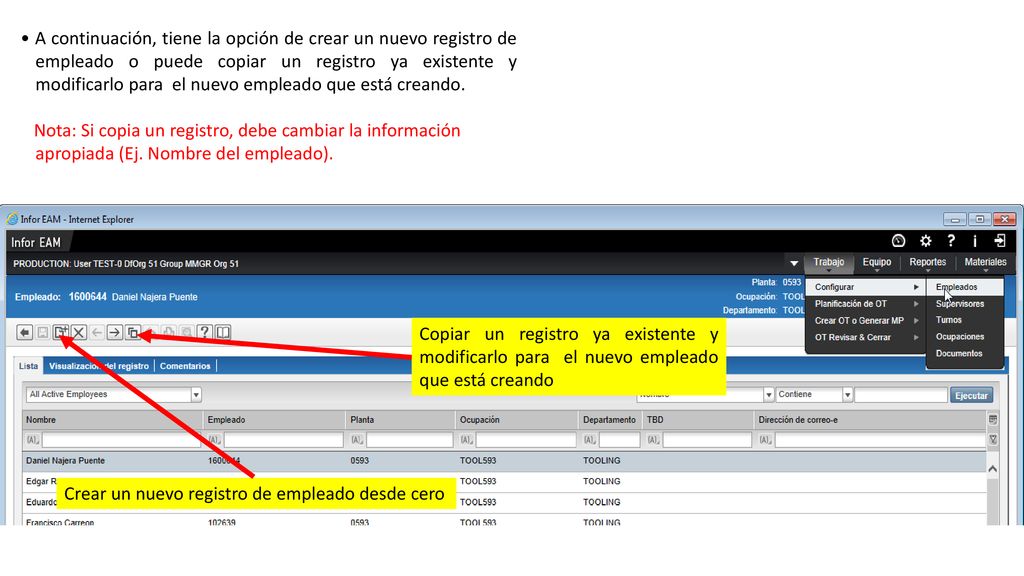 • A continuación, tiene la opción de crear un nuevo registro de empleado o puede copiar un registro ya existente y modificarlo para el nuevo empleado que está creando.