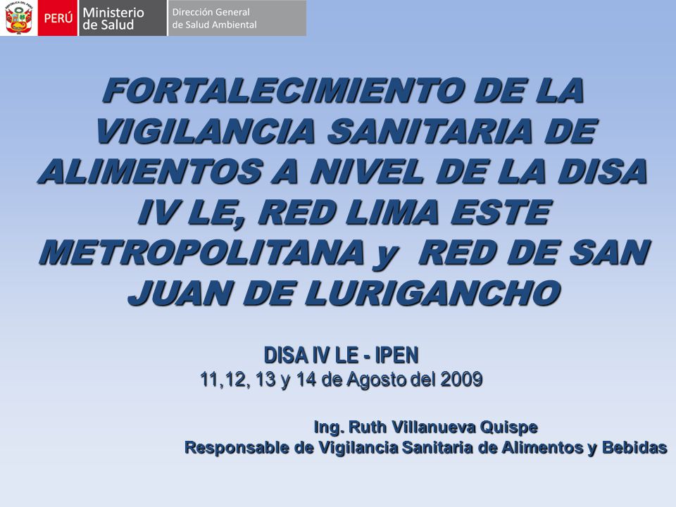FORTALECIMIENTO DE LA VIGILANCIA SANITARIA DE ALIMENTOS A NIVEL DE LA DISA IV LE, RED LIMA ESTE METROPOLITANA y RED DE SAN JUAN DE LURIGANCHO