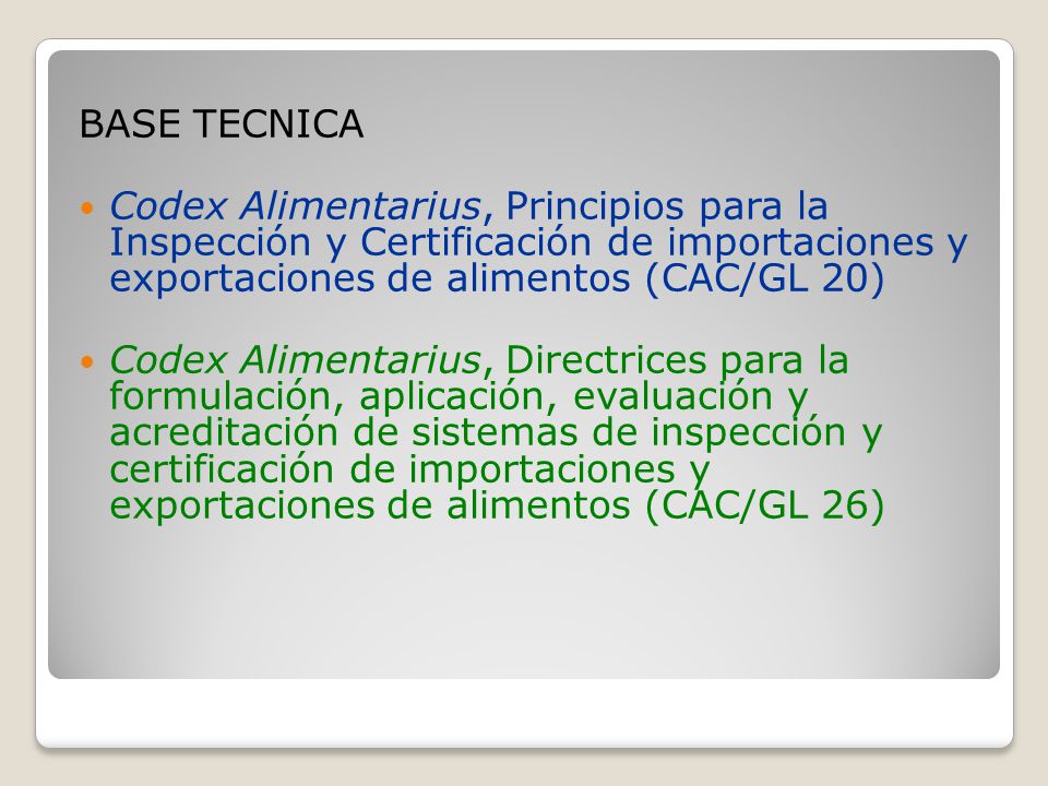 BASE TECNICA Codex Alimentarius, Principios para la Inspección y Certificación de importaciones y exportaciones de alimentos (CAC/GL 20)