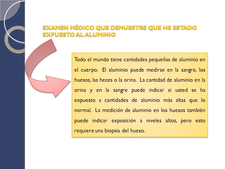 EXAMEN MÉDICO QUE DEMUESTRE QUE HE ESTADO EXPUESTO AL ALUMINIO