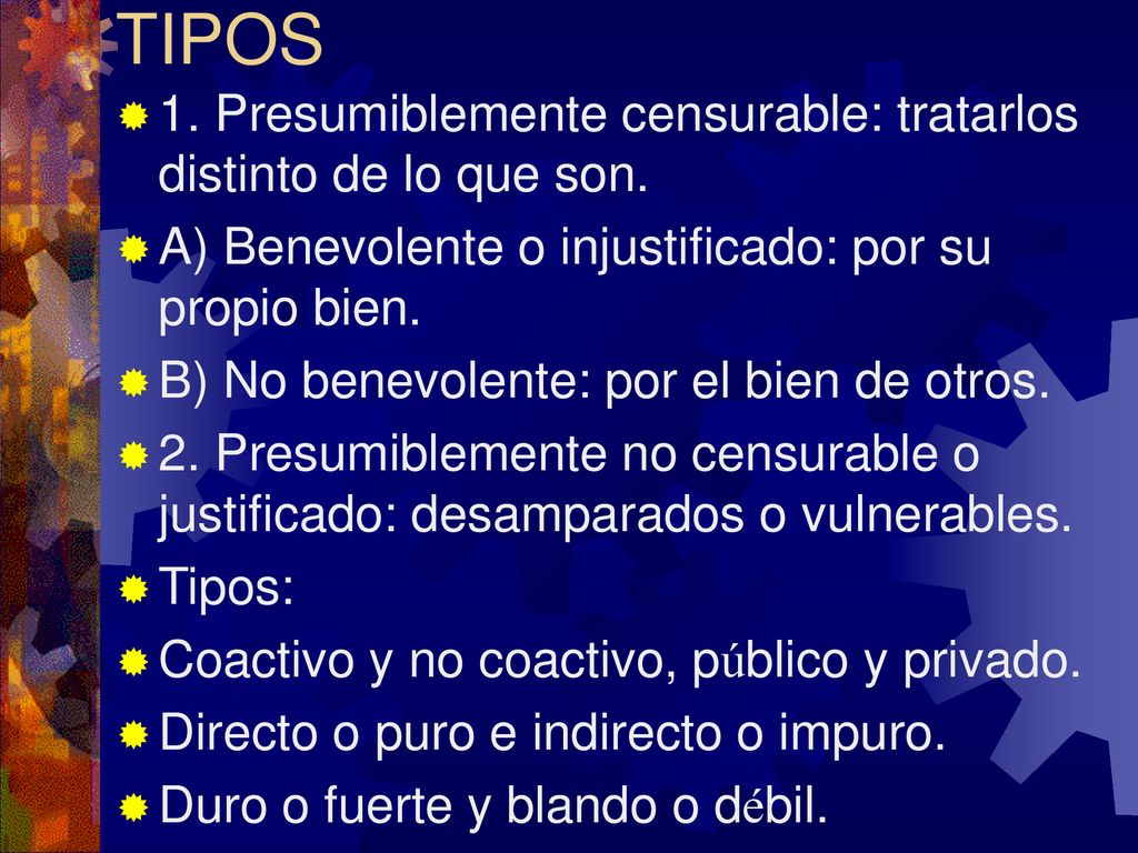 TIPOS 1. Presumiblemente censurable: tratarlos distinto de lo que son.