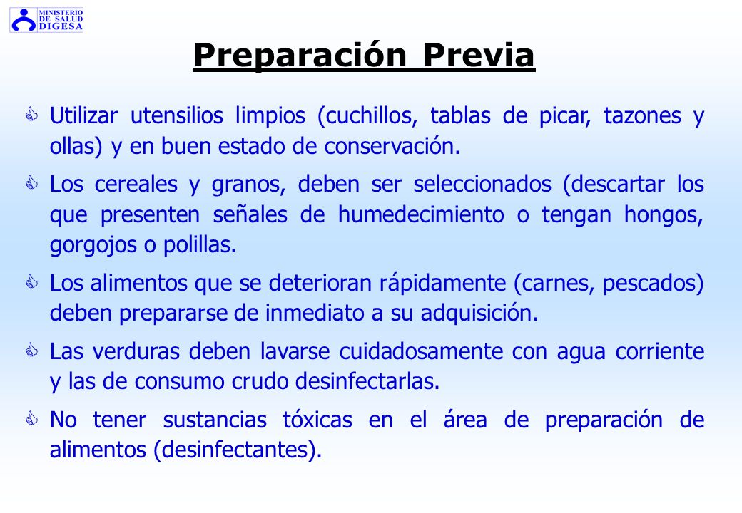 Preparación Previa Utilizar utensilios limpios (cuchillos, tablas de picar, tazones y ollas) y en buen estado de conservación.
