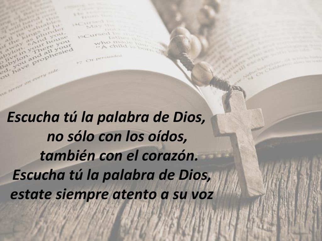 Escucha tú la palabra de Dios, estate siempre atento a su voz
