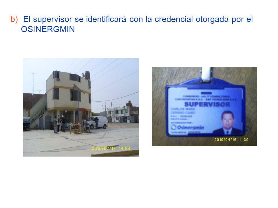 El supervisor se identificará con la credencial otorgada por el OSINERGMIN