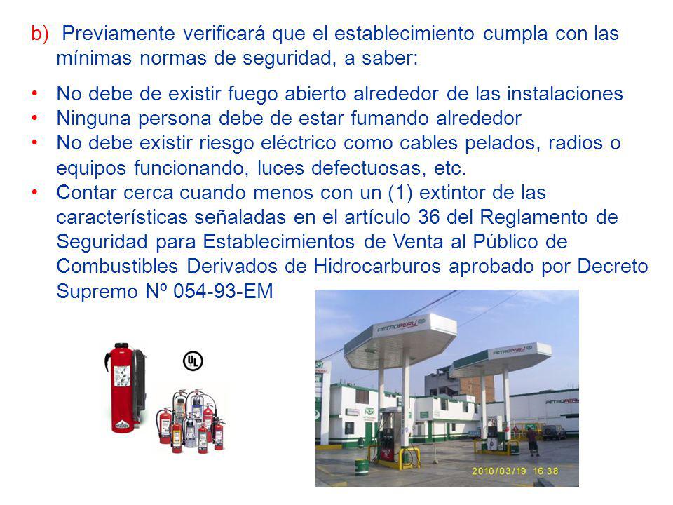 Previamente verificará que el establecimiento cumpla con las mínimas normas de seguridad, a saber: