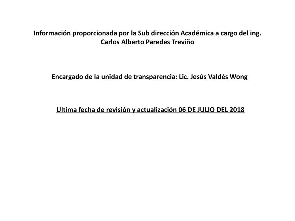 Encargado de la unidad de transparencia: Lic. Jesús Valdés Wong