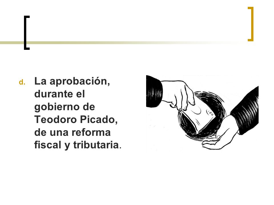 La aprobación, durante el gobierno de Teodoro Picado, de una reforma fiscal y tributaria.