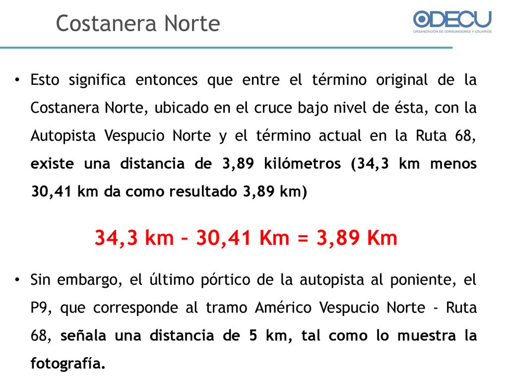 Costanera Norte 34,3 km – 30,41 Km = 3,89 Km