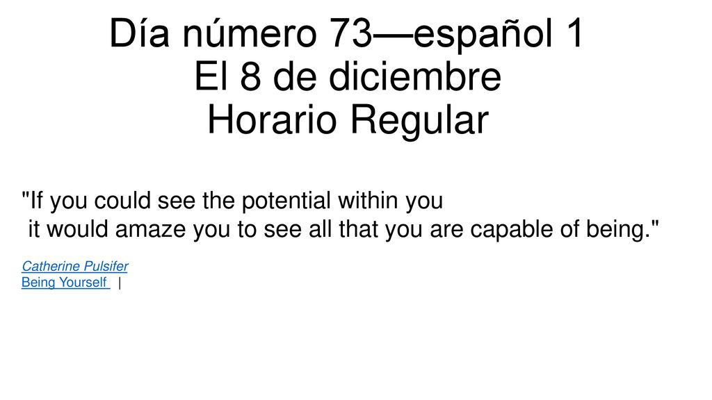 Día número 73—español 1 El 8 de diciembre Horario Regular