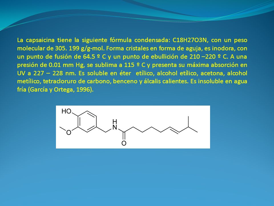 La capsaicina tiene la siguiente fórmula condensada: C18H27O3N, con un peso molecular de 305.