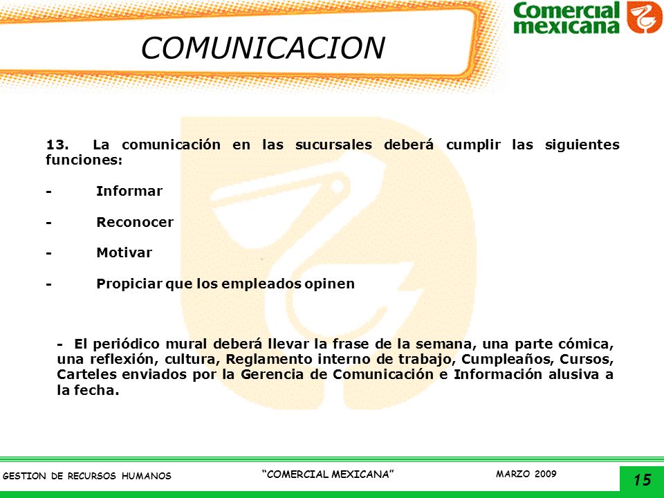 COMUNICACION 13. La comunicación en las sucursales deberá cumplir las siguientes funciones: - Informar.