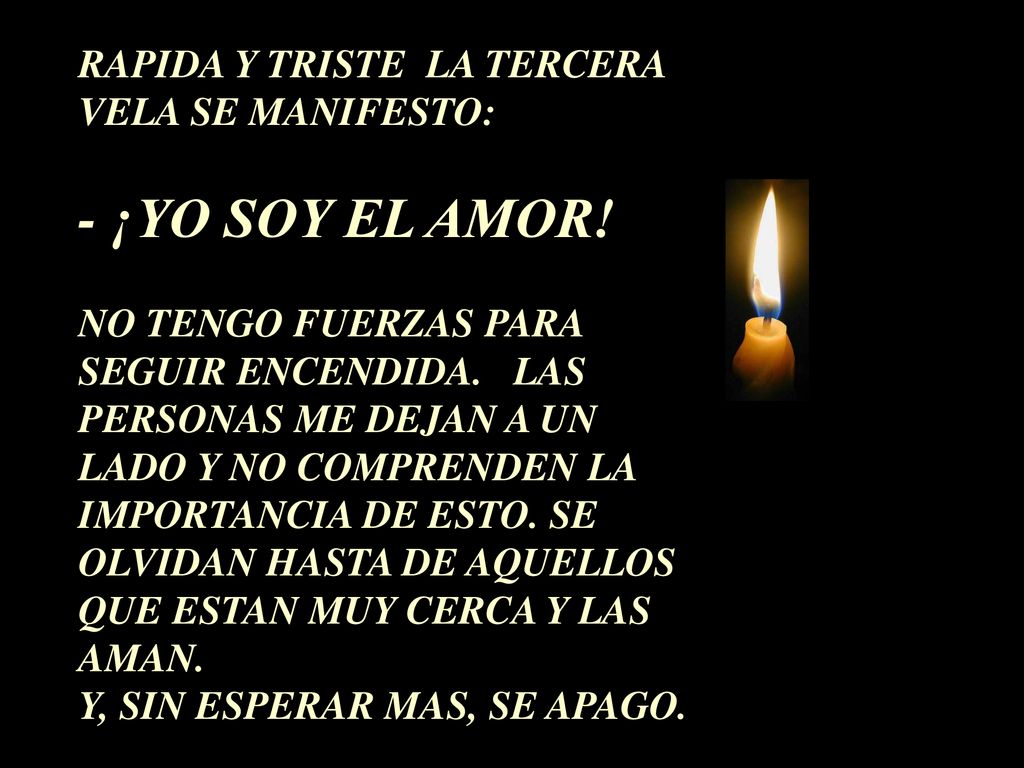 - ¡YO SOY EL AMOR! RAPIDA Y TRISTE LA TERCERA VELA SE MANIFESTO:
